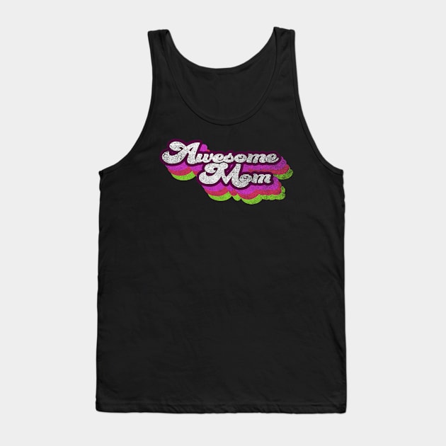 Awesome Mom! Vintage Distressed Design for Mother's Day Tank Top by The Digital Den